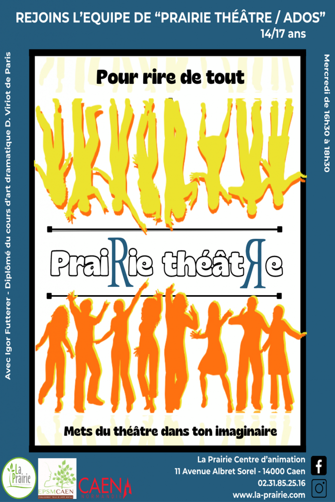Prairie Théâtre / Ados Direction Artistique Igor Futterer