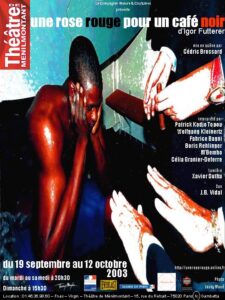 Une rose rouge pour un café noir Igor Futterer Première version Théâtre de Ménilmontant 2003