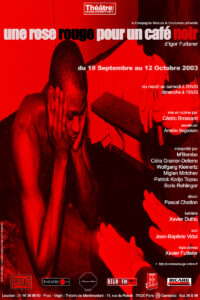 Une rose rouge pour un café noir Igor Futterer Théâtre de Ménilmontant 2003